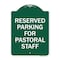Signmission Reserved Parking for Pastoral Staff, Green & White Aluminum Sign, 18" x 24", GW-1824-23084 A-DES-GW-1824-23084 - alternate 1